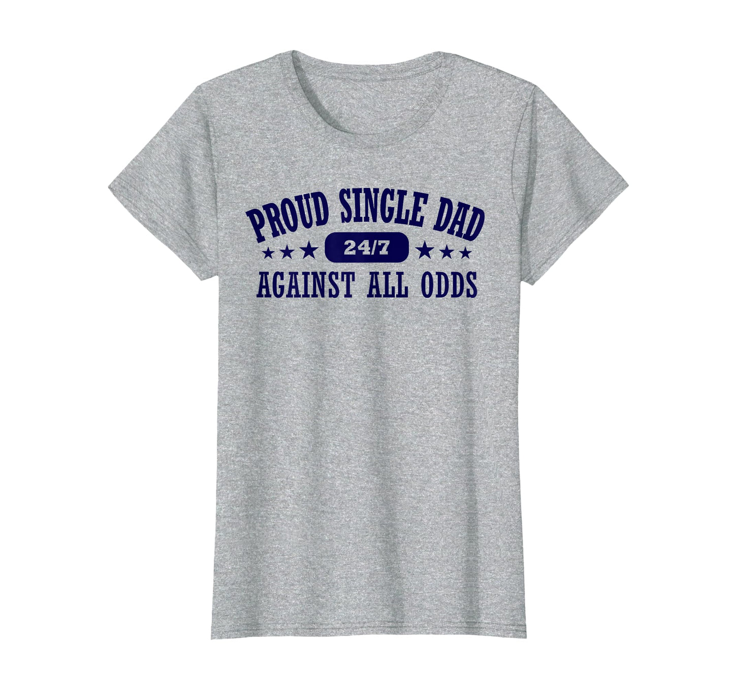 Proud Single Dad Full Time Single Papa T-Shirt - Unique Graphic Men Women - T-Shirt, Sweatshirt, Hoodie