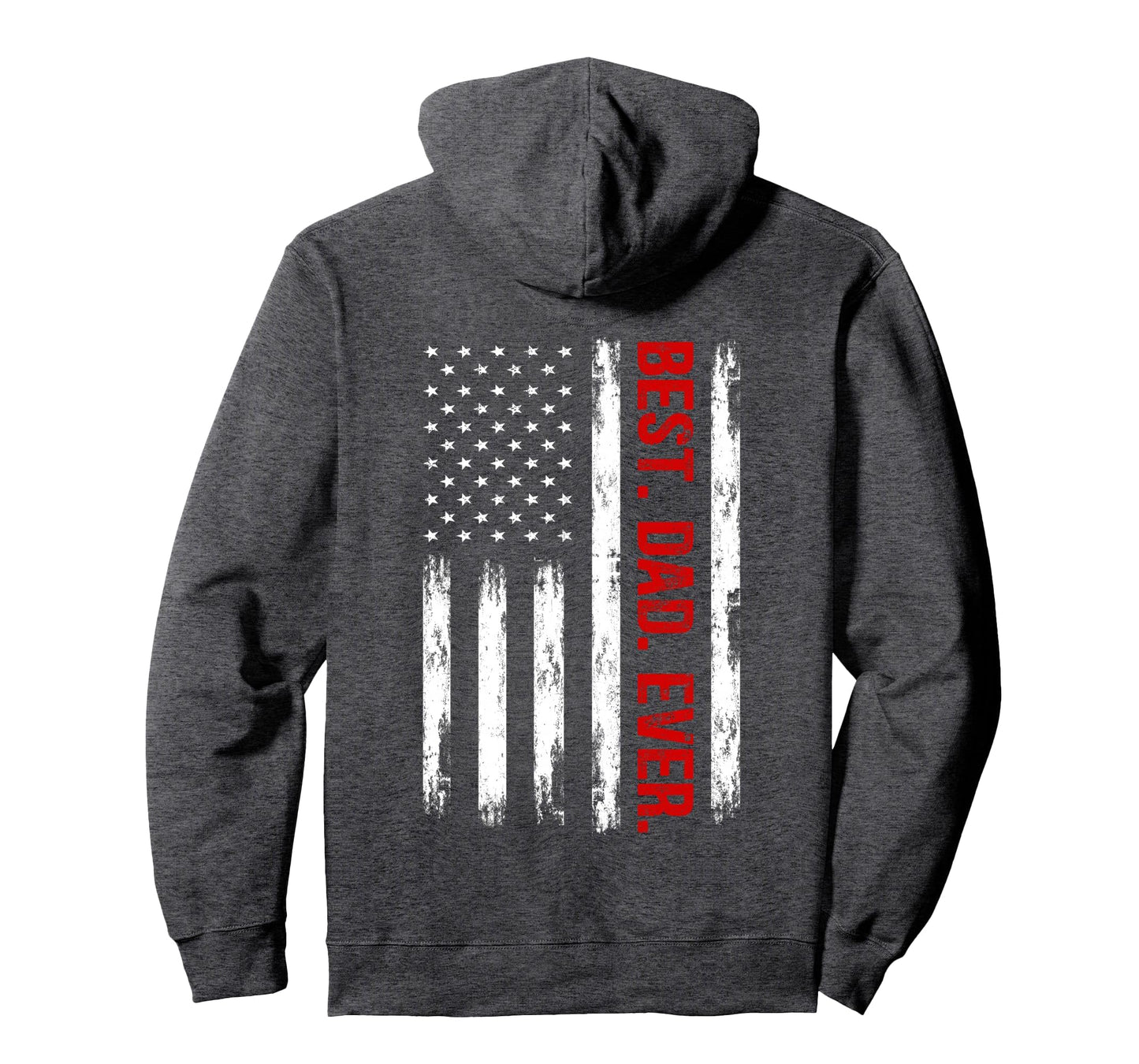 Best Dad Ever American Flag Funny Hoodie - Fun Novelty Design for Adults - T-Shirt, Sweatshirt, Hoodie