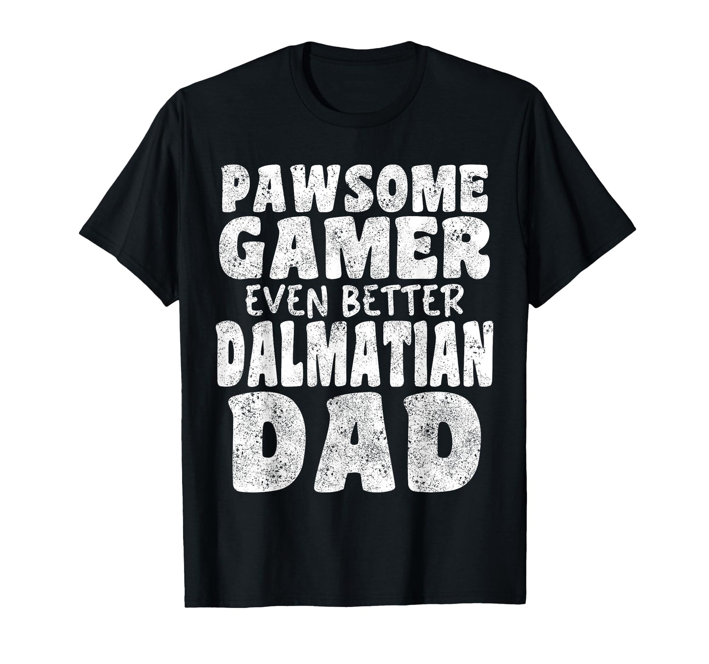 Pawsome Gamer Even Better Dalmatian T-Shirt - Unique Graphic for Adults - T-Shirt, Sweatshirt, Hoodie