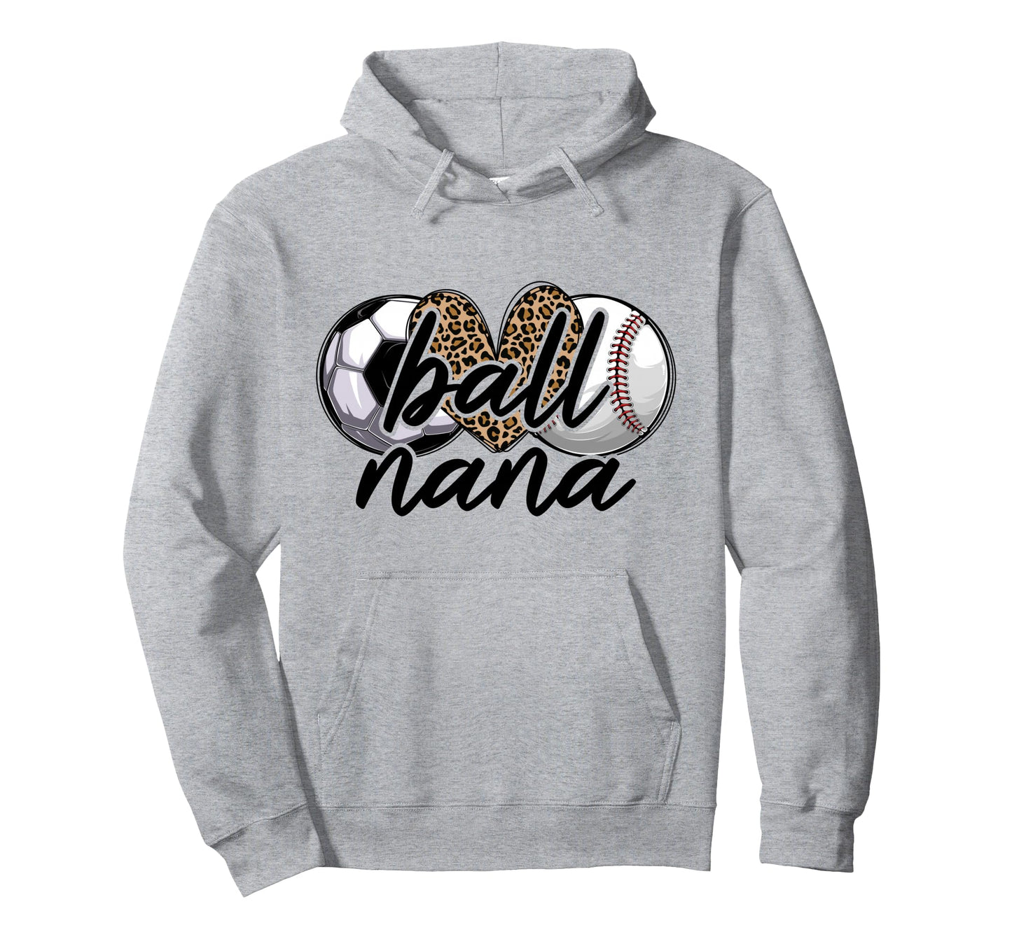 Ball Nana Soccer Baseball Nana Grandma Hoodie - Novelty Apparel for Adults - T-Shirt, Sweatshirt, Hoodie
