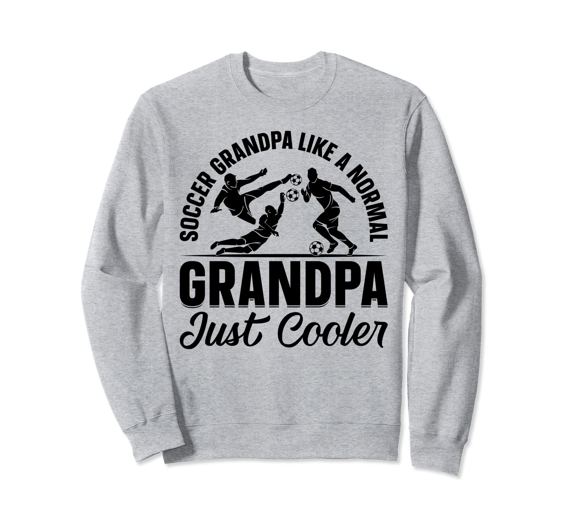 Soccer Grandpa Soccer Player Sweatshirt - Minimalist Print Men Women - T-Shirt, Sweatshirt, Hoodie