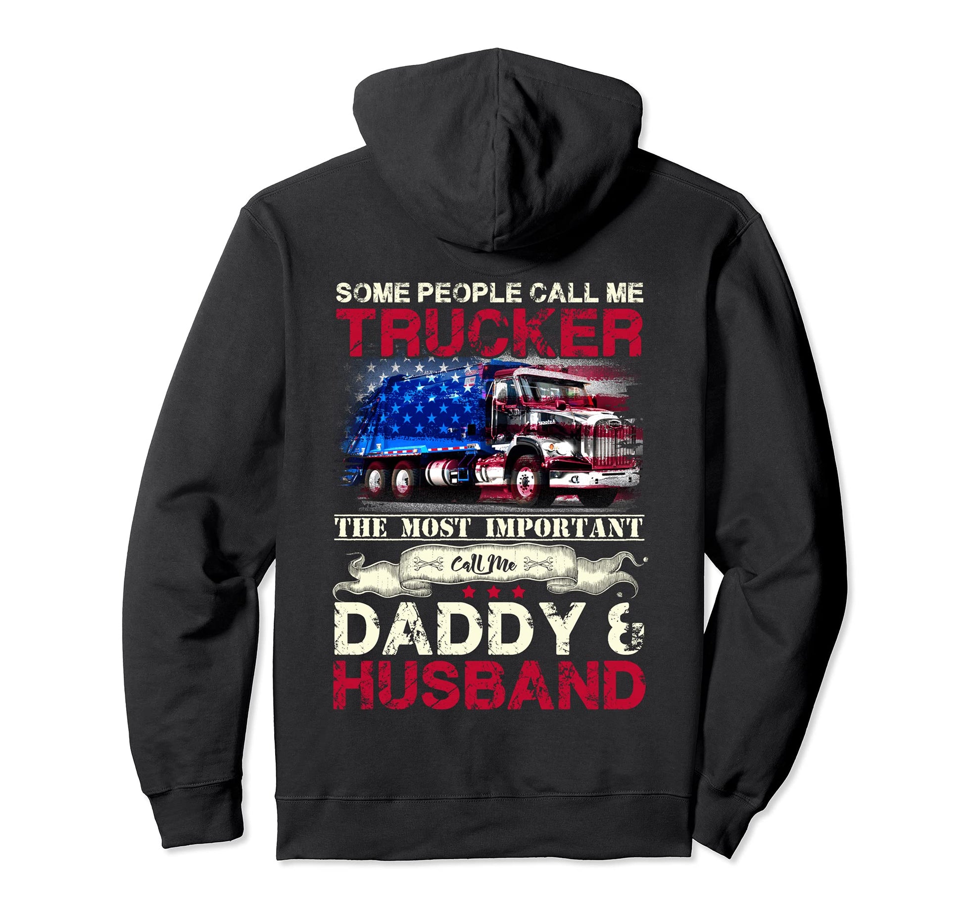 Some People Call Me Trucker Fathers Hoodie - Streetwear Style for Adults - T-Shirt, Sweatshirt, Hoodie
