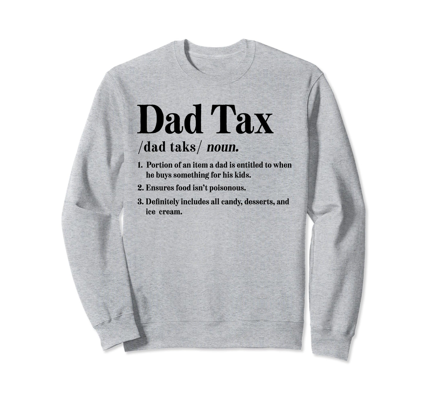 Dad Tax Definition Funny Fathers Sweatshirt - Streetwear Style Men Women - T-Shirt, Sweatshirt, Hoodie