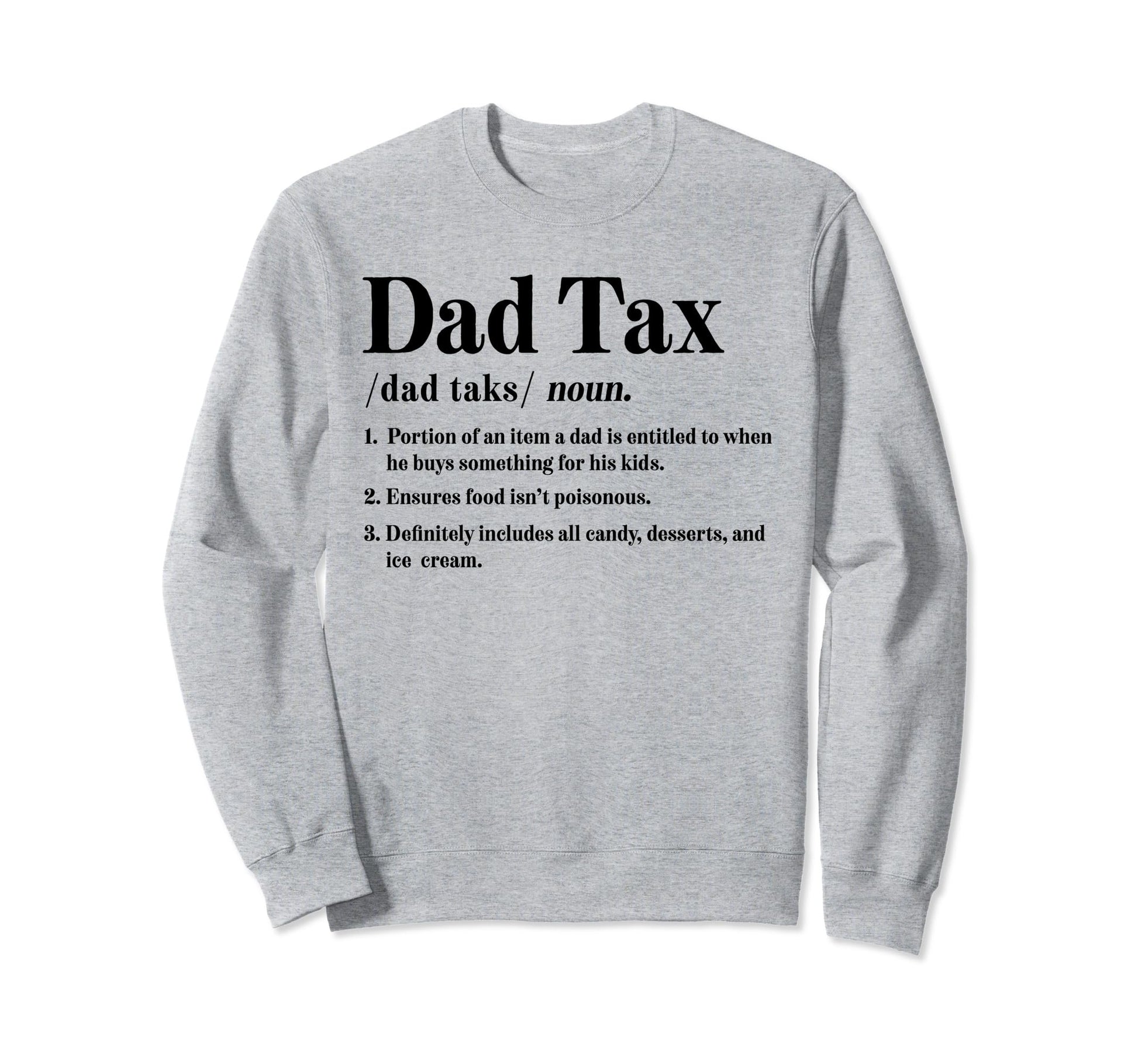 Dad Tax Definition Funny Fathers Sweatshirt - Streetwear Style Men Women - T-Shirt, Sweatshirt, Hoodie