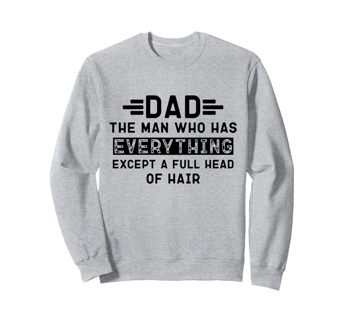 Funny Bald Dad Dad Who Has Sweatshirt - Custom Art Print Men Women - T-Shirt, Sweatshirt, Hoodie