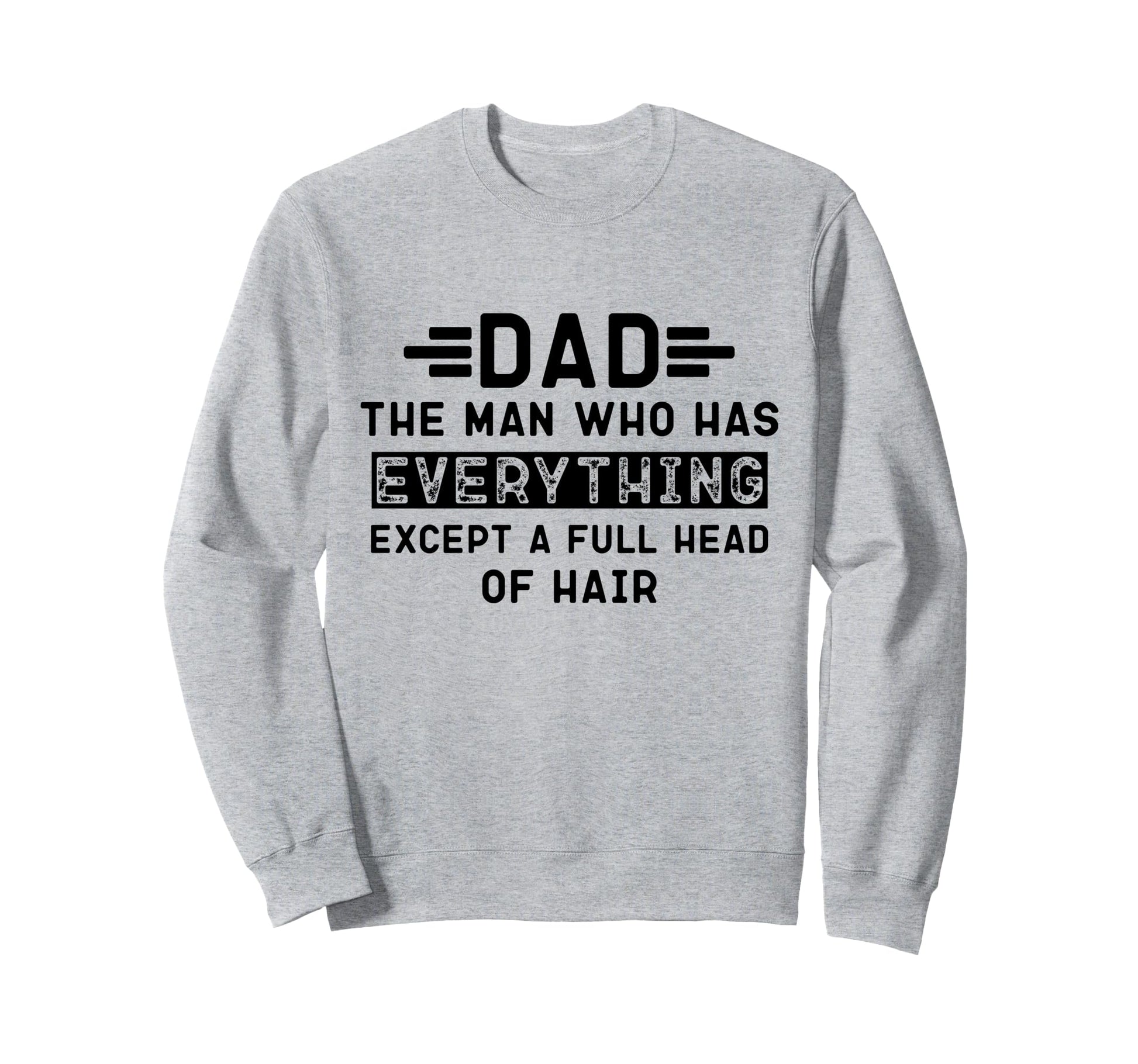 Funny Bald Dad Dad Who Has Sweatshirt - Custom Art Print Men Women - T-Shirt, Sweatshirt, Hoodie