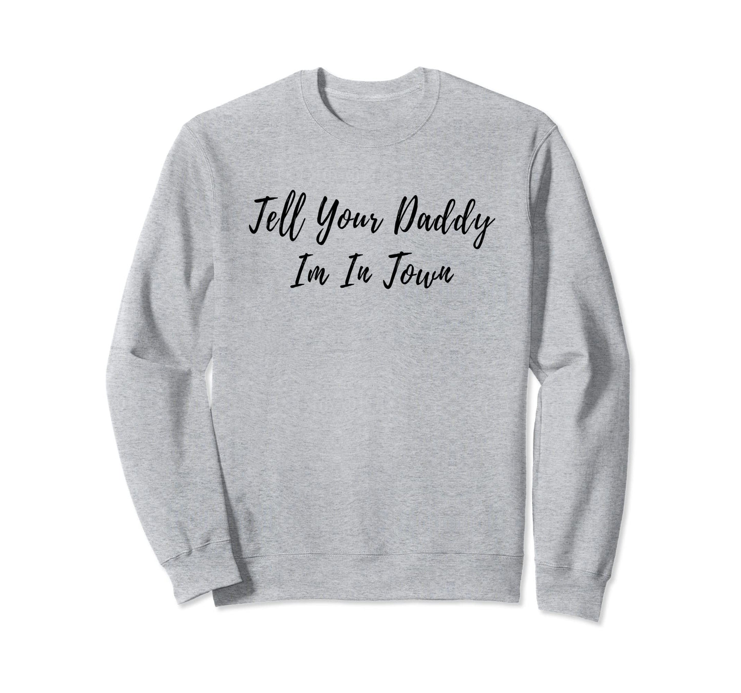 Daddy Dad Single Rural Townie Sweatshirt - Novelty Apparel for Adults - T-Shirt, Sweatshirt, Hoodie