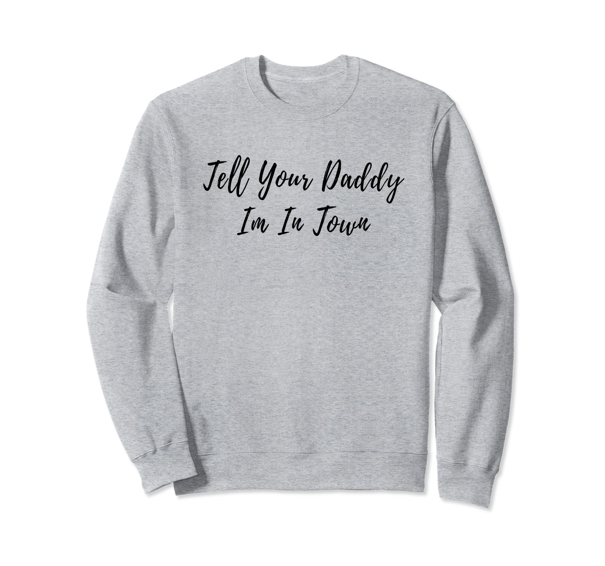 Daddy Dad Single Rural Townie Sweatshirt - Novelty Apparel for Adults - T-Shirt, Sweatshirt, Hoodie