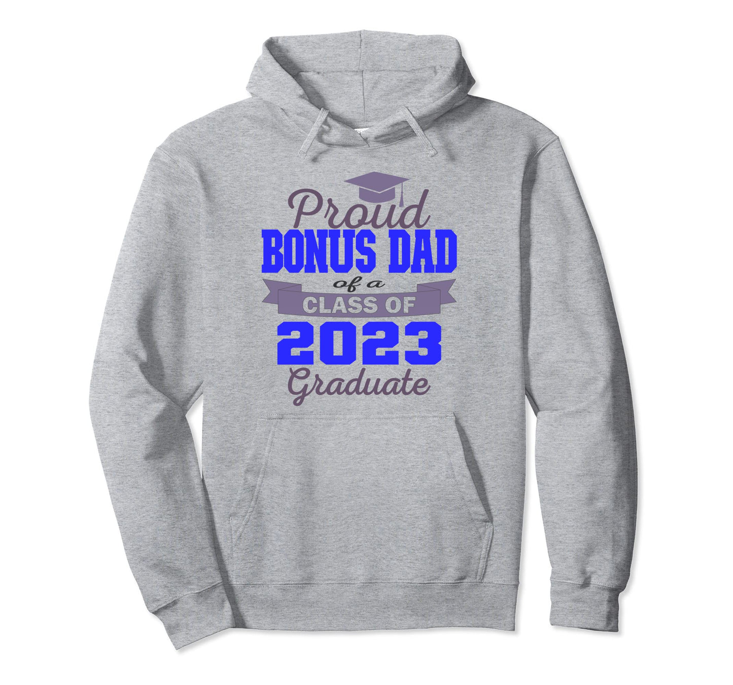 Super Proud Bonus Dad 2023 Graduate Awesome Hoodie - Unique Graphic Unisex - T-Shirt, Sweatshirt, Hoodie