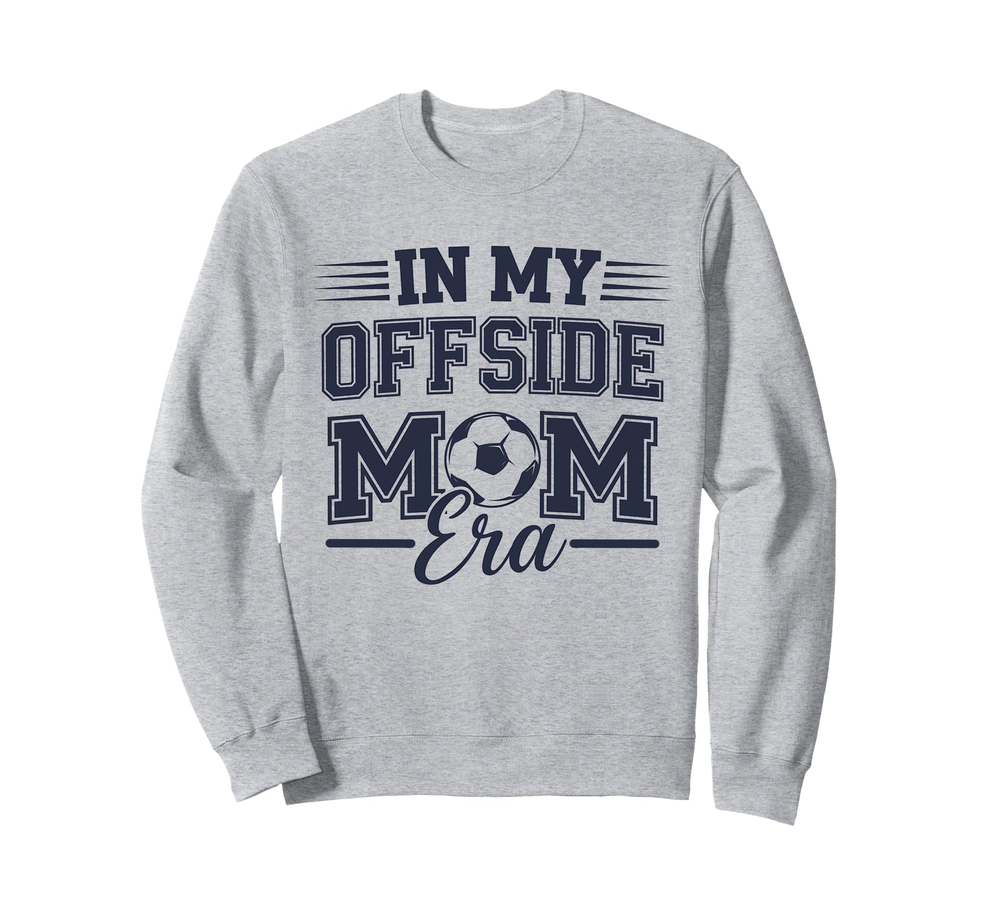My Offside Mom Era Soccer Game Day Sweatshirt - Custom Art Print Men Women - T-Shirt, Sweatshirt, Hoodie