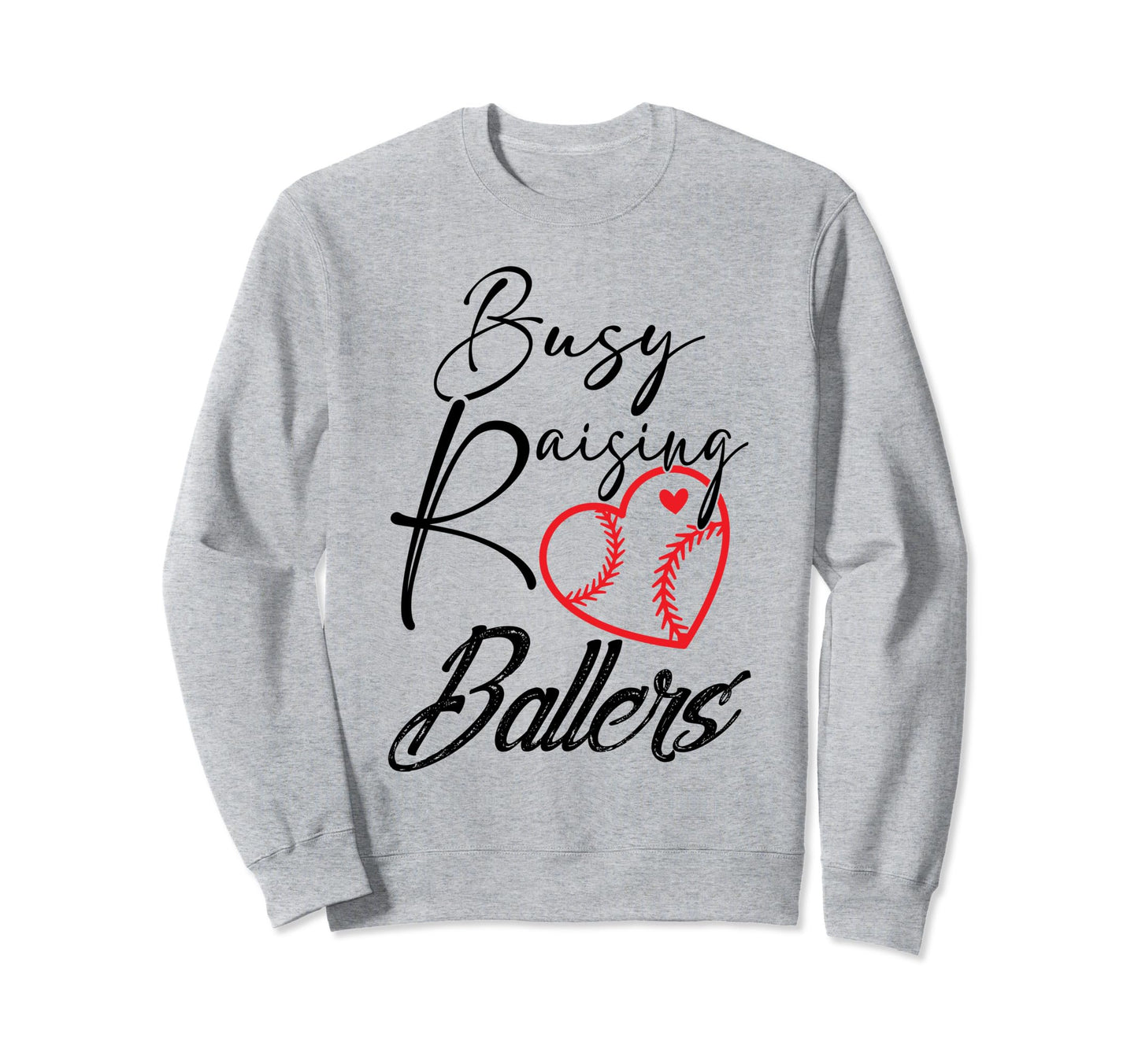 Busy Raising Ballers Heart Softball Sweatshirt - Trendy Graphic for Adults - T-Shirt, Sweatshirt, Hoodie