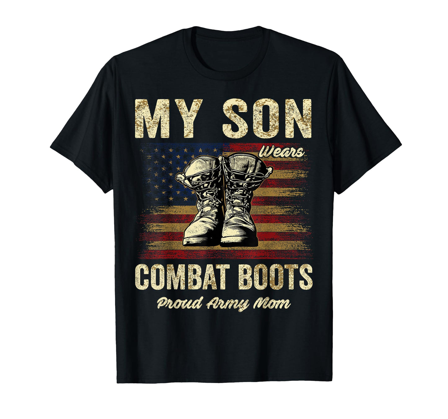 My Son Wears Combat Boots Proud Army T-Shirt - Custom Art Print Men Women - T-Shirt, Sweatshirt, Hoodie