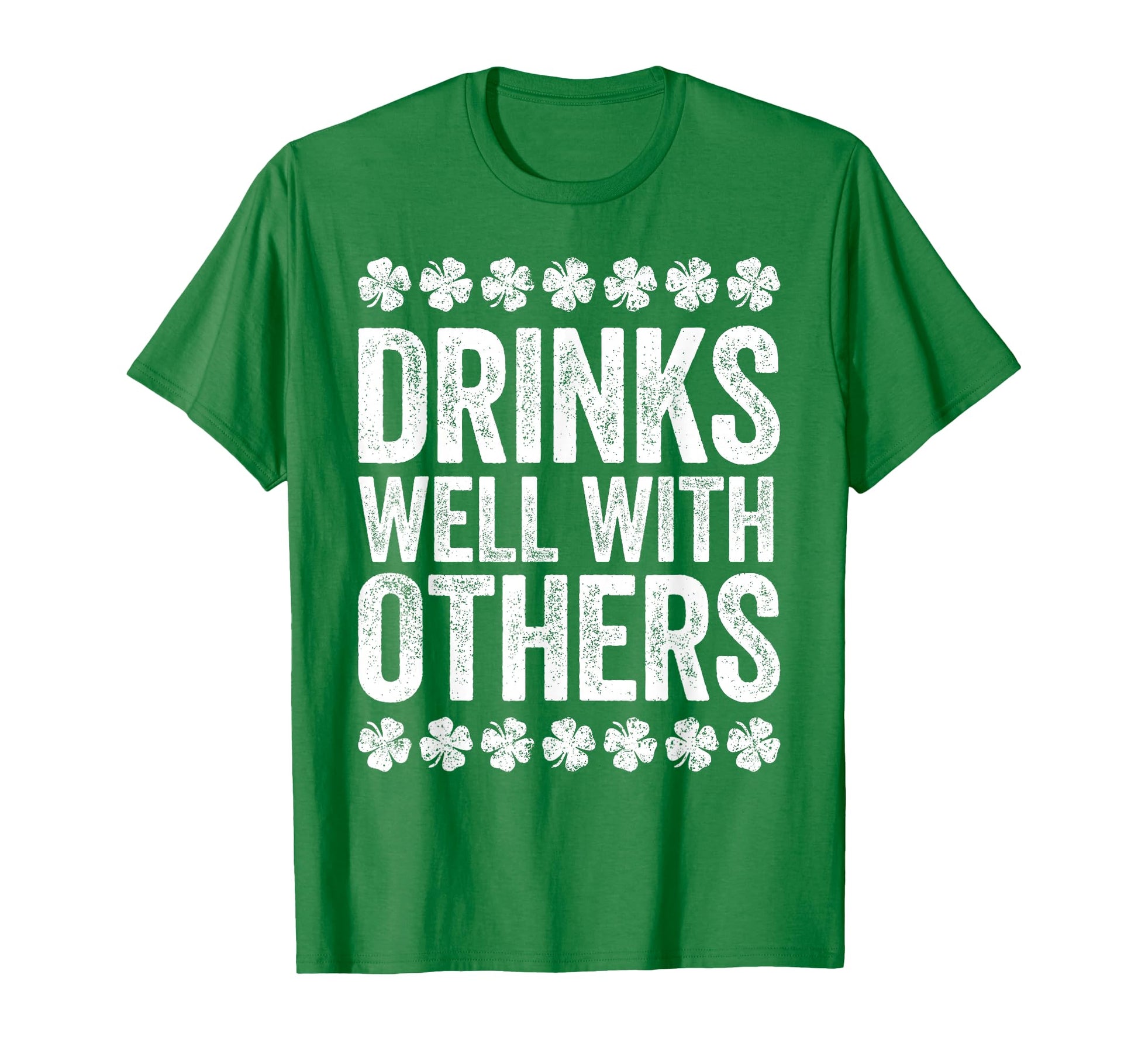 Drinks Well Others St Patricks Day T-Shirt - Unique Graphic for Adults - T-Shirt, Sweatshirt, Hoodie