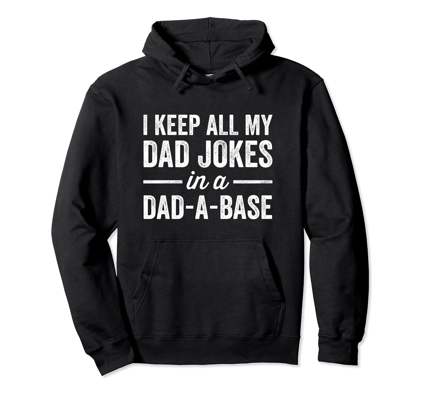 I Keep All My Dad Jokes Dad Base Hoodie - Casual Everyday Wear Unisex - T-Shirt, Sweatshirt, Hoodie