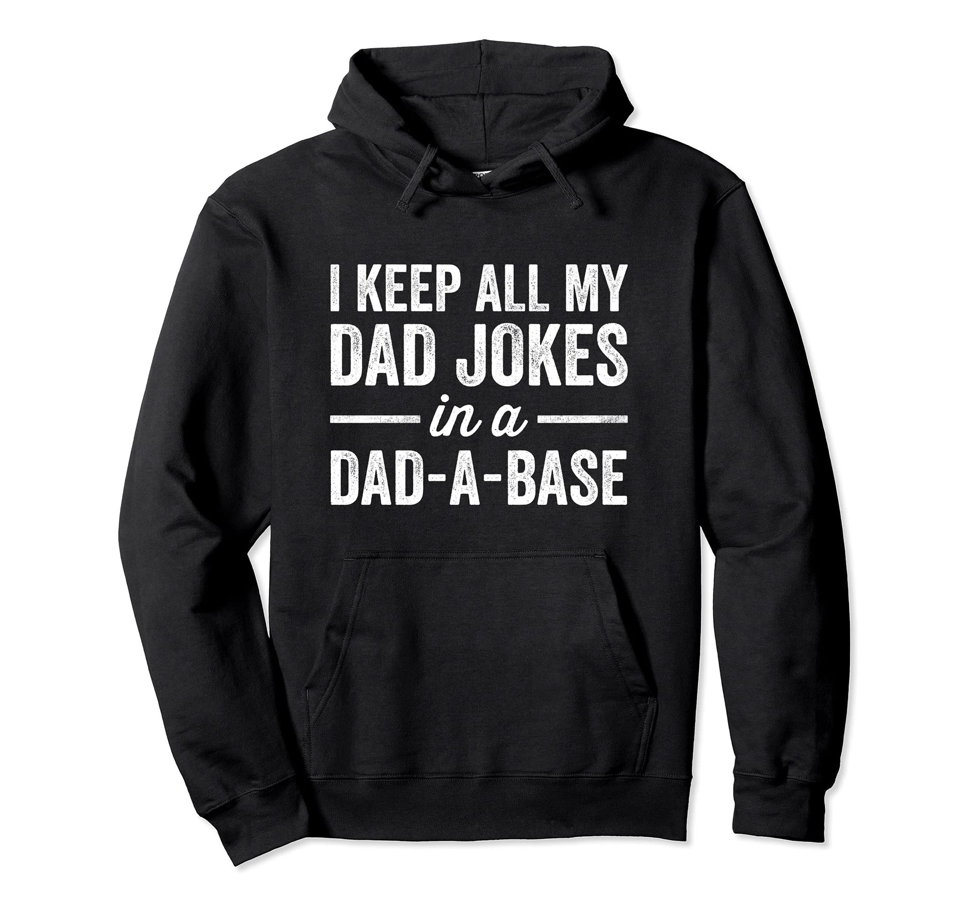 I Keep All My Dad Jokes Dad Base Hoodie - Casual Everyday Wear Unisex - T-Shirt, Sweatshirt, Hoodie