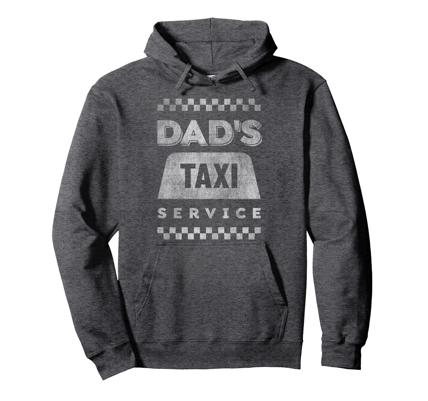 Dads Taxi Service Funny Fathers Hoodie - Fun Novelty Design for Adults - T-Shirt, Sweatshirt, Hoodie