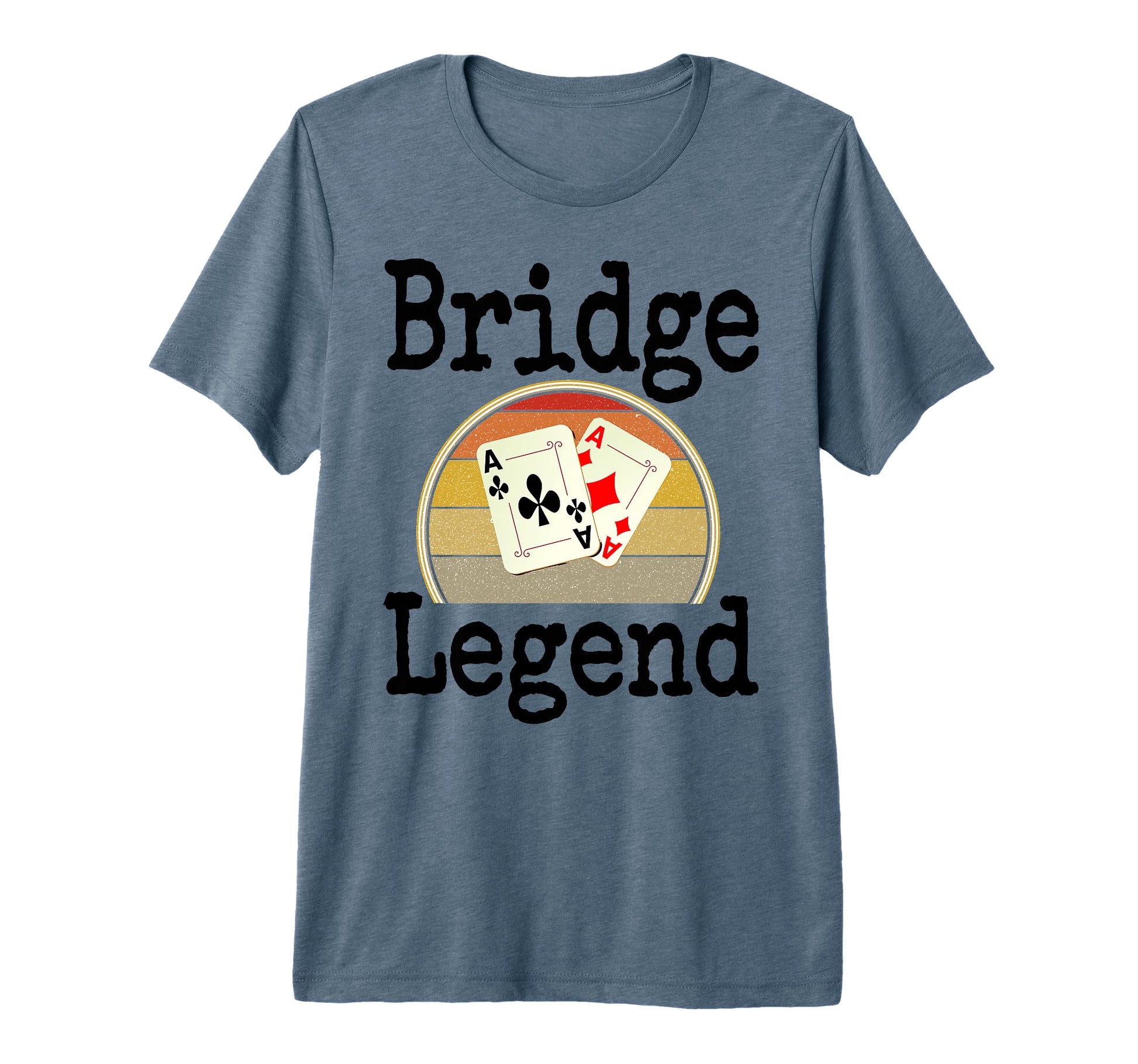 Funny Bridge Legend Card Game Winner T-Shirt - Fun Novelty Design Unisex - T-Shirt, Sweatshirt, Hoodie