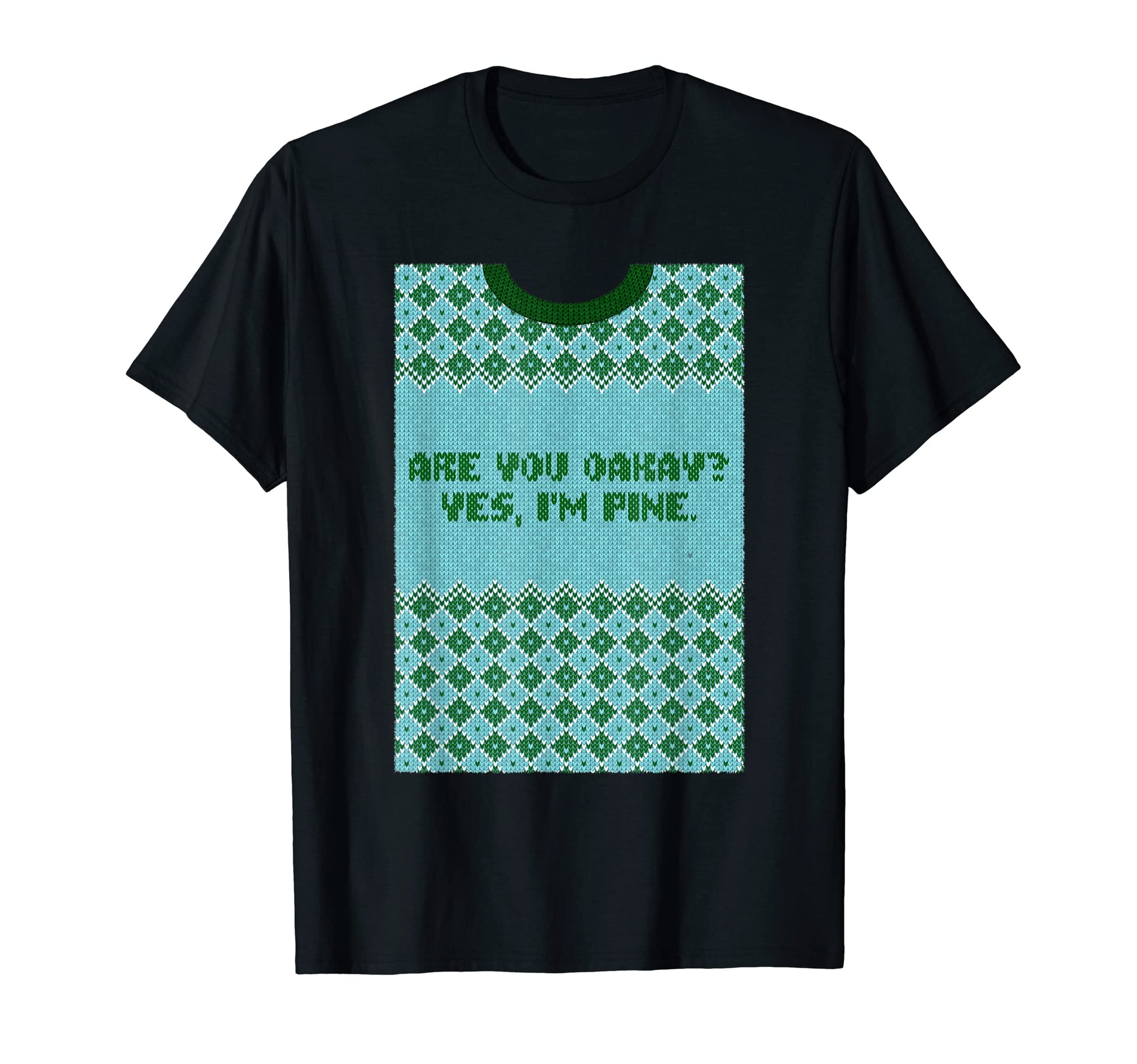 Are You Oakay Im Pine Dad Jokes T-Shirt - Fun Novelty Design Unisex - T-Shirt, Sweatshirt, Hoodie