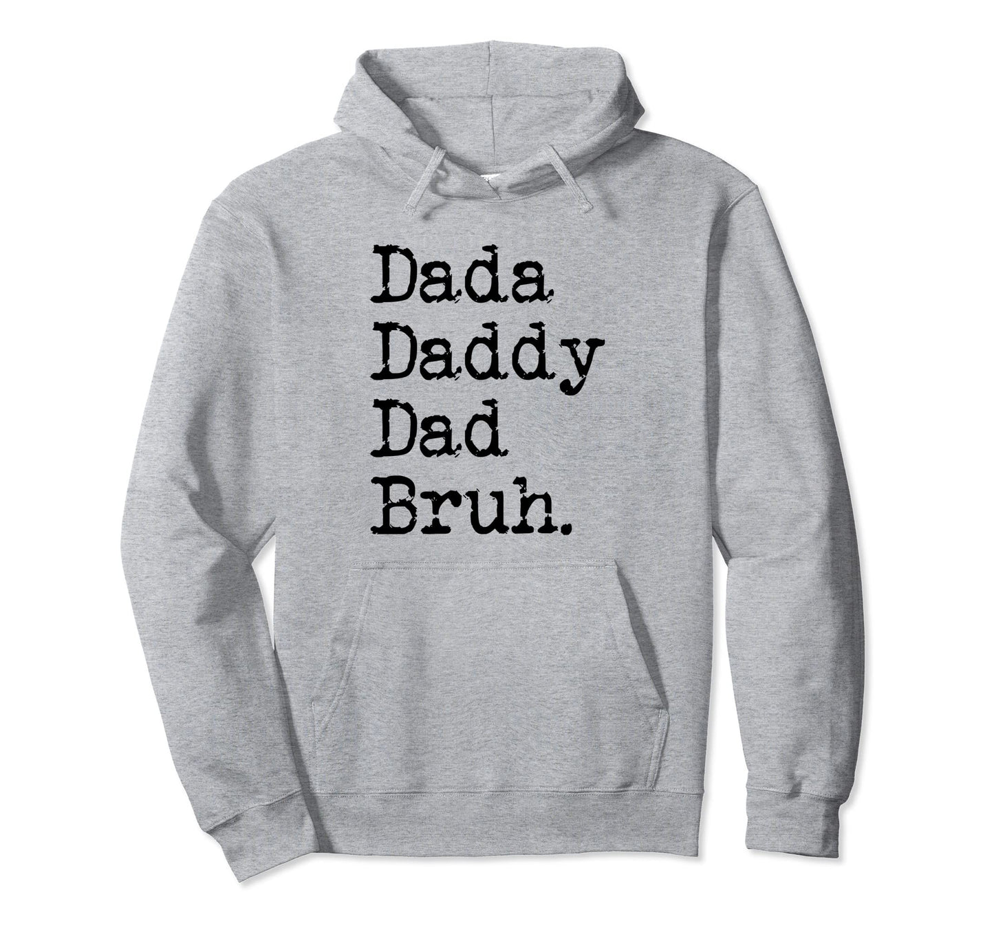 Dada Daddy Dad Bruh Funny Funny Father Hoodie - Unique Graphic Men Women - T-Shirt, Sweatshirt, Hoodie