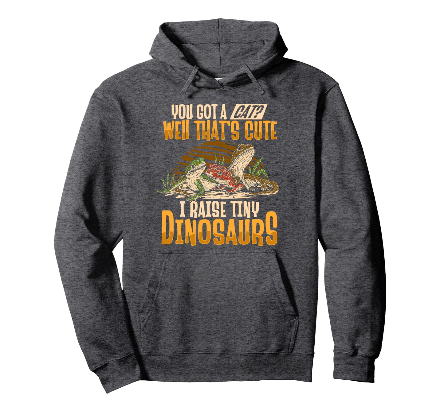 Bearded Dragon I Raise Tiny Dinosaurs Hoodie - Unique Graphic Men Women - T-Shirt, Sweatshirt, Hoodie