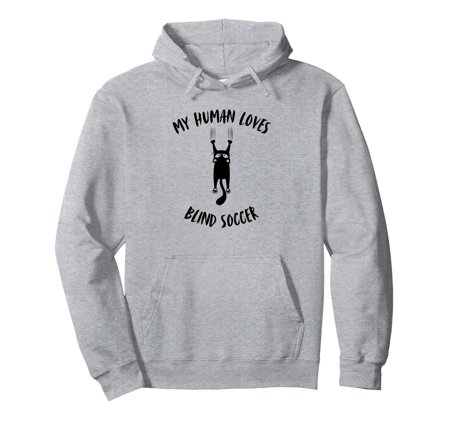 My Human Loves Blind Soccer Cat Hoodie - Fun Novelty Design for Adults - T-Shirt, Sweatshirt, Hoodie