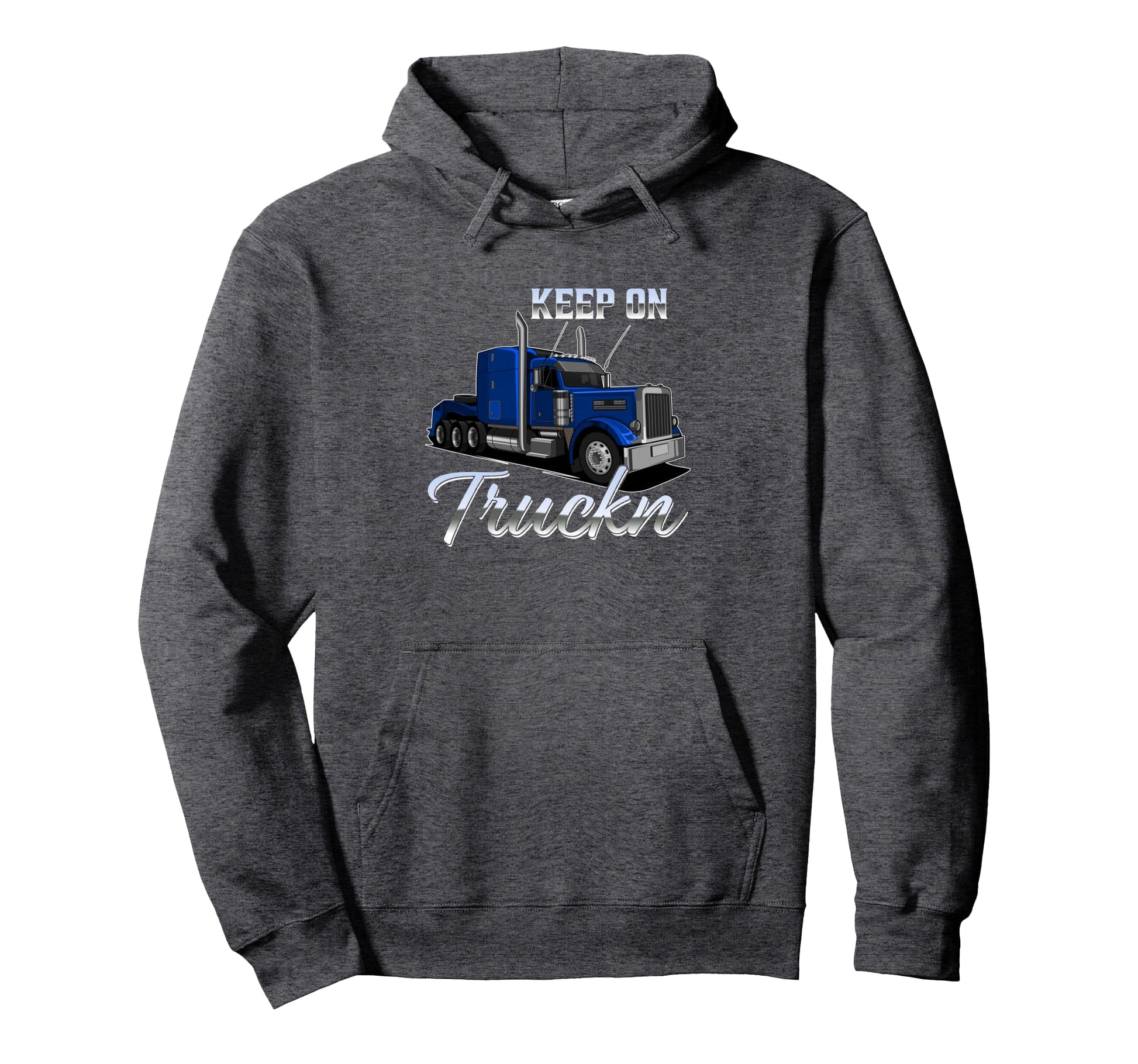 Keep Truckin Steersman 18 Wheeler Hoodie - Fun Novelty Design Men Women - T-Shirt, Sweatshirt, Hoodie
