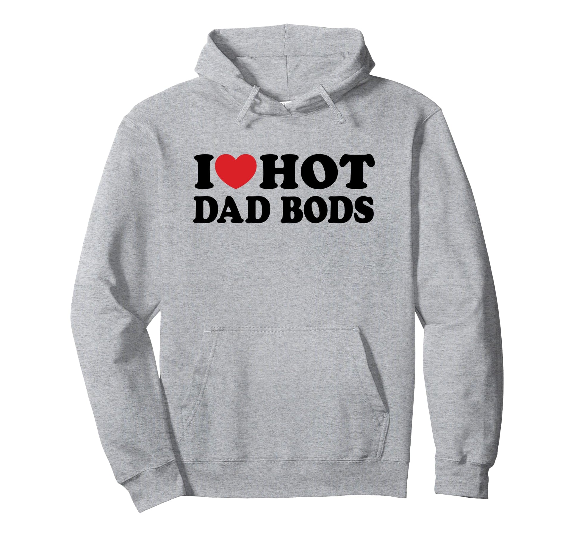 I Love Hot Dad Bods I Heart Hot Dad Hoodie - Minimalist Print Men Women - T-Shirt, Sweatshirt, Hoodie