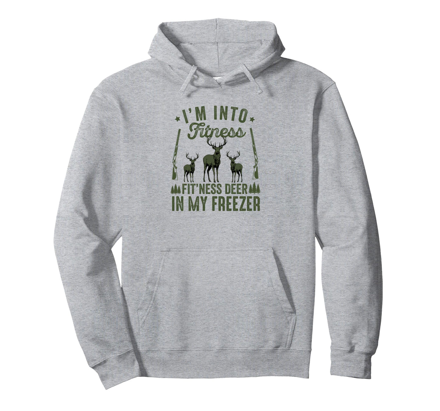 Funny Hunting Deer Im Into Fitness Hoodie - Aesthetic Graphic Unisex - T-Shirt, Sweatshirt, Hoodie