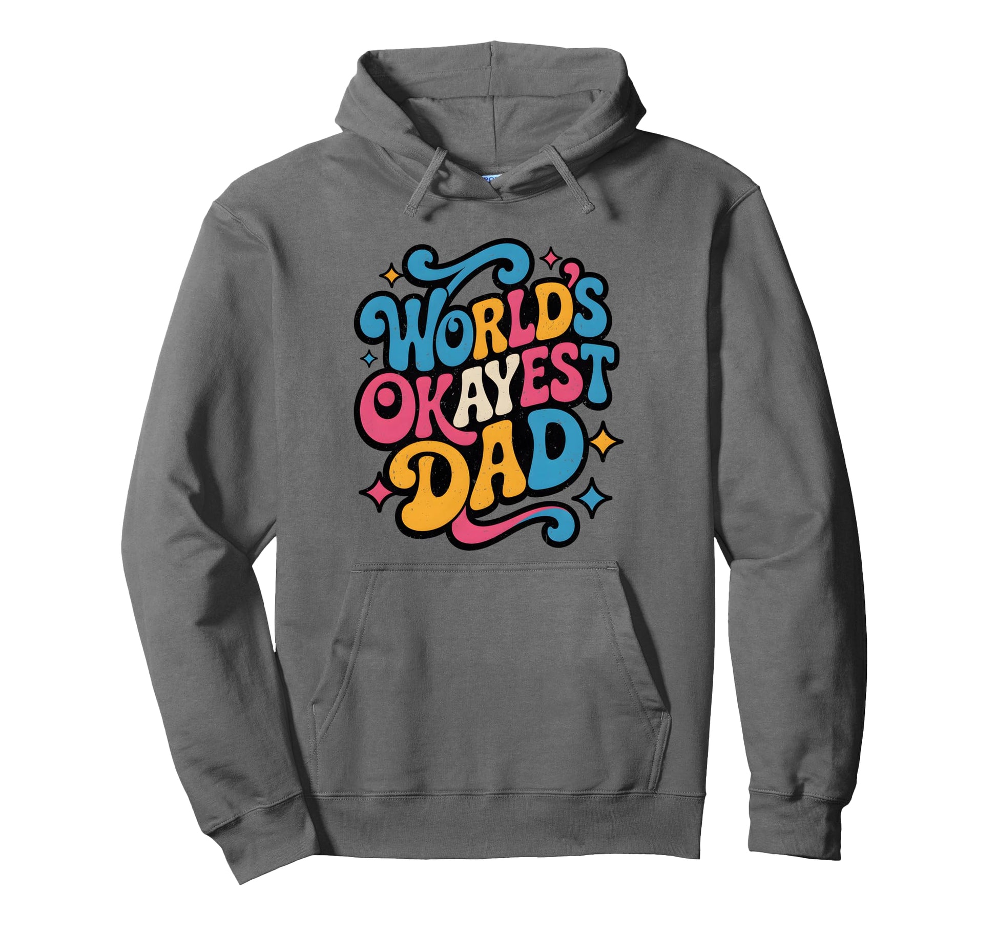 Worlds Okayest Dad Funny Dad Gift Dads Hoodie - Graphic Print Unisex - T-Shirt, Sweatshirt, Hoodie