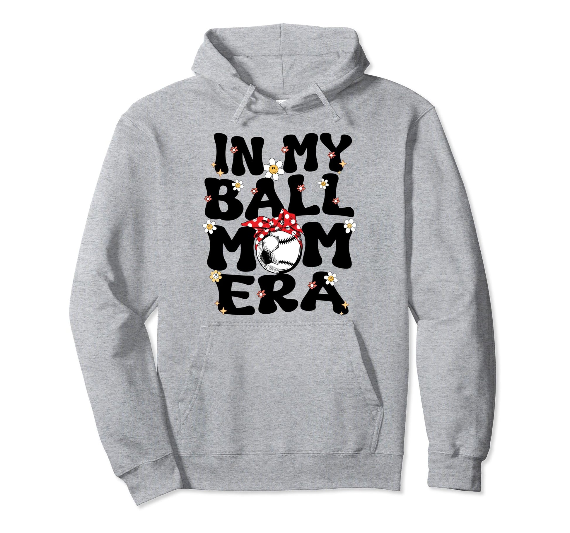 My Ball Mom Era Baseball Soccer Mom Mother Hoodie - Trendy Graphic Unisex - T-Shirt, Sweatshirt, Hoodie