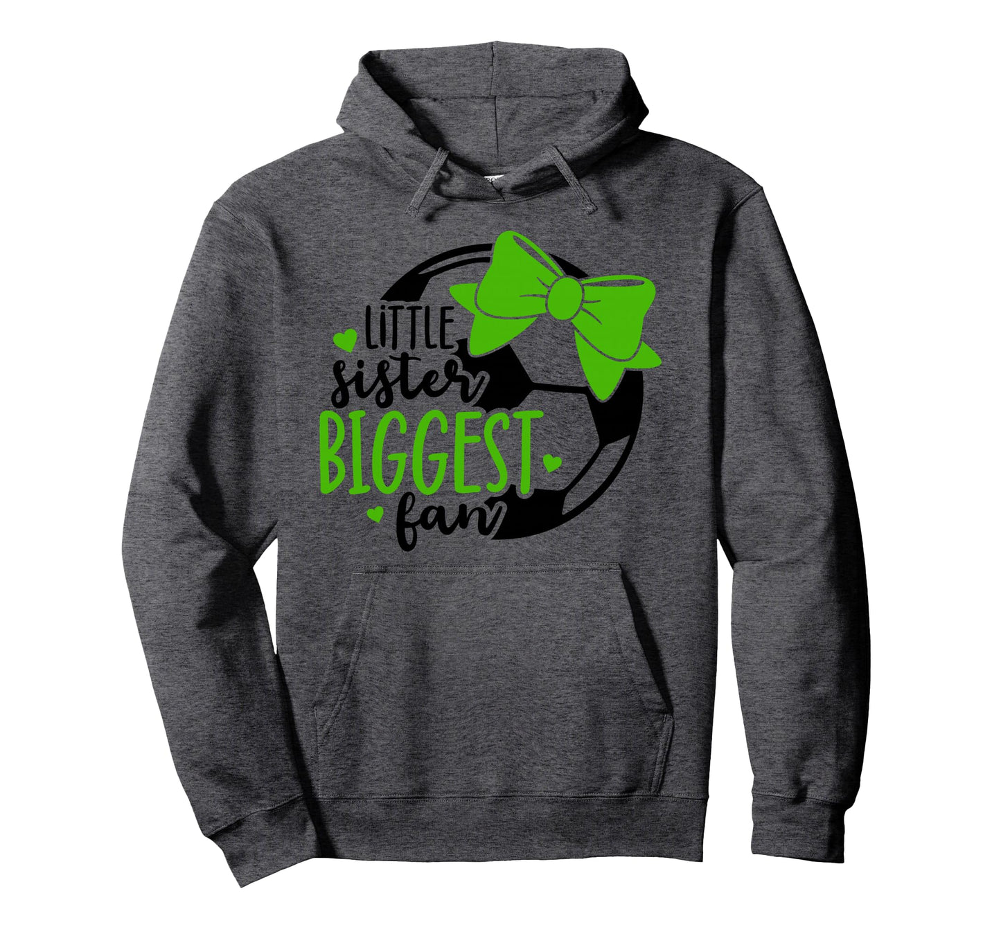 Little Sister Biggest Fan Soccer Hoodie - Streetwear Style Men Women - T-Shirt, Sweatshirt, Hoodie