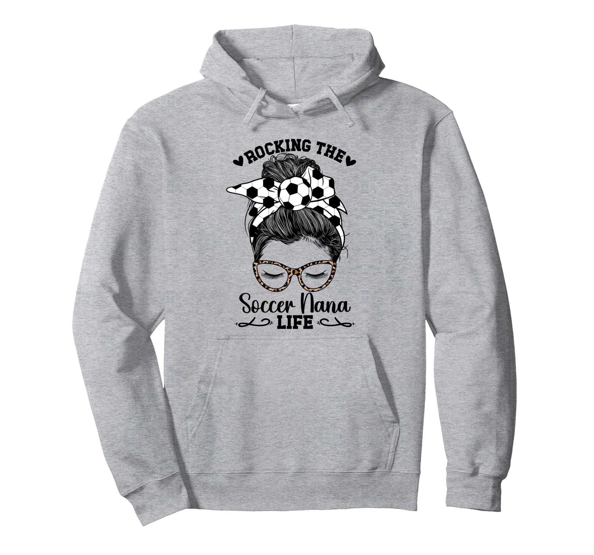 Rocking Soccer Nana Life Nana Soccer Hoodie - Novelty Apparel Unisex - T-Shirt, Sweatshirt, Hoodie