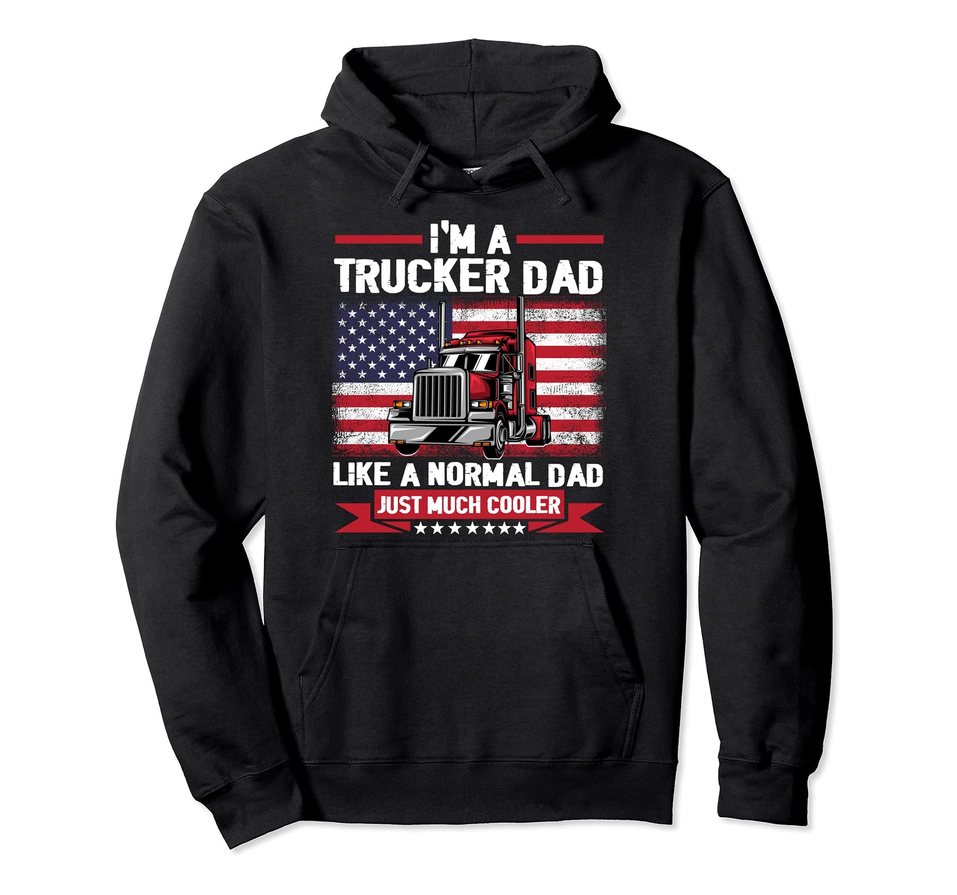 Im Trucker Dad Like Normal Dad Truck Hoodie - Streetwear Style Unisex - T-Shirt, Sweatshirt, Hoodie