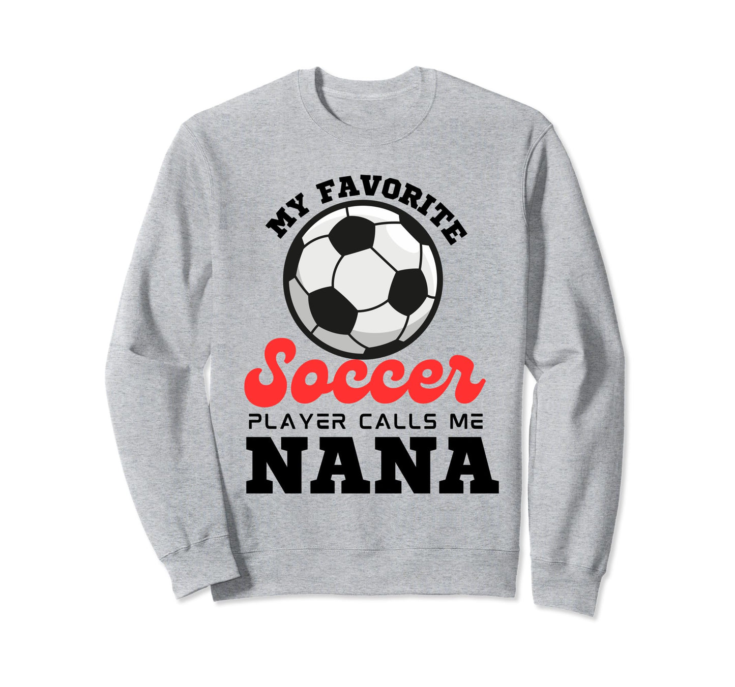 My Favorite Soccer Player Calls Me Sweatshirt - Custom Art Print Unisex - T-Shirt, Sweatshirt, Hoodie