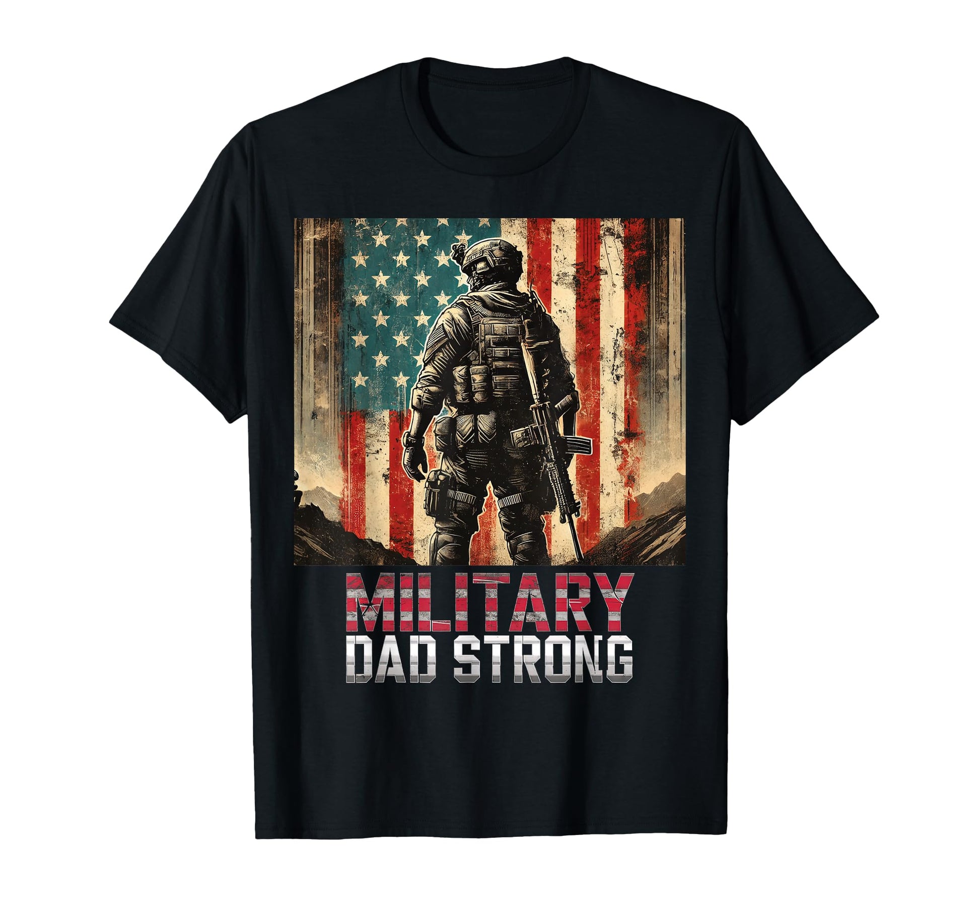 Proud Military Dad Strong Honoring T-Shirt - Unique Graphic Men Women - T-Shirt, Sweatshirt, Hoodie
