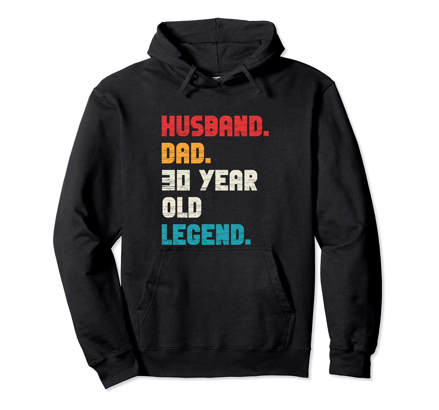 Husband Dad 30 Year Old Legend 30Th Hoodie - Aesthetic Graphic Men Women - T-Shirt, Sweatshirt, Hoodie