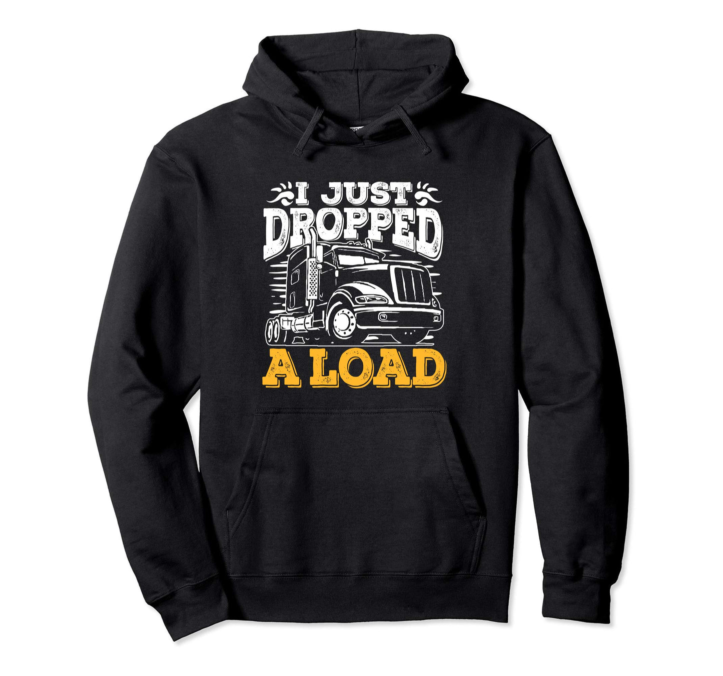 Funny Truck Driver Gift Truck Driver Or Hoodie - Graphic Print for Adults - T-Shirt, Sweatshirt, Hoodie