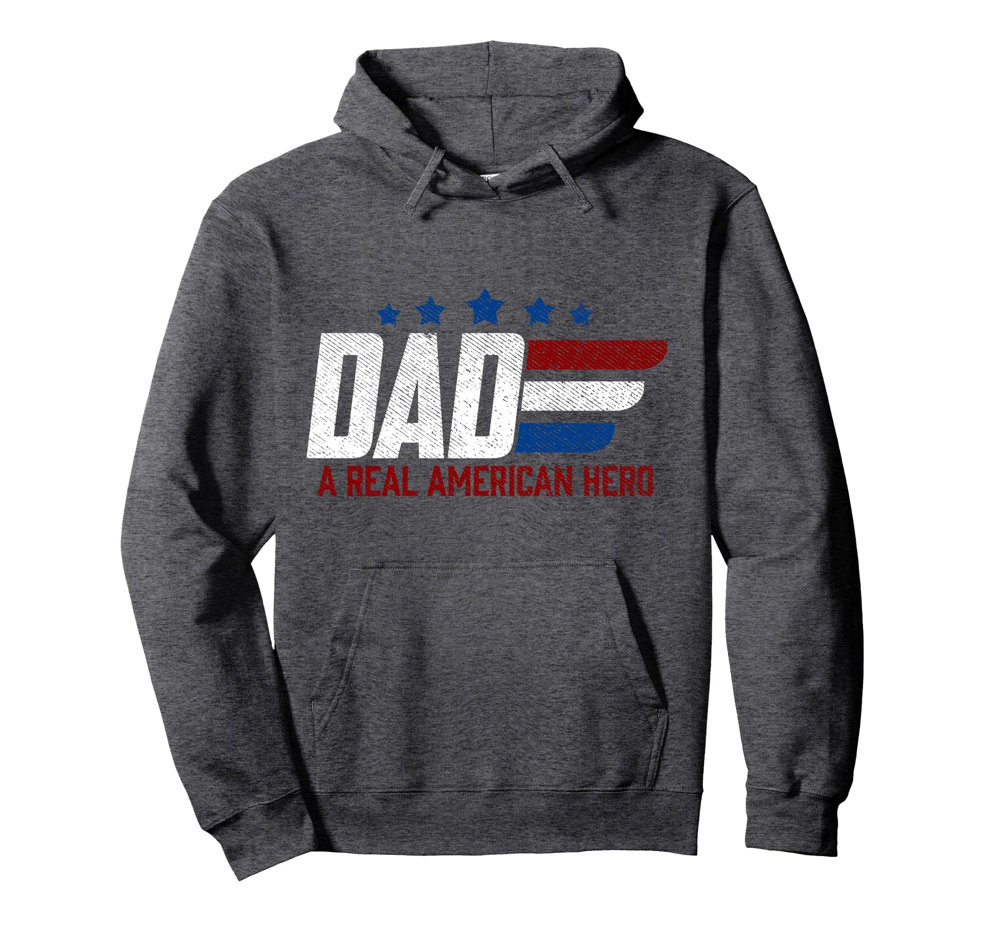 Dad Real American Hero Gift Hoodie - Streetwear Style for Adults - T-Shirt, Sweatshirt, Hoodie