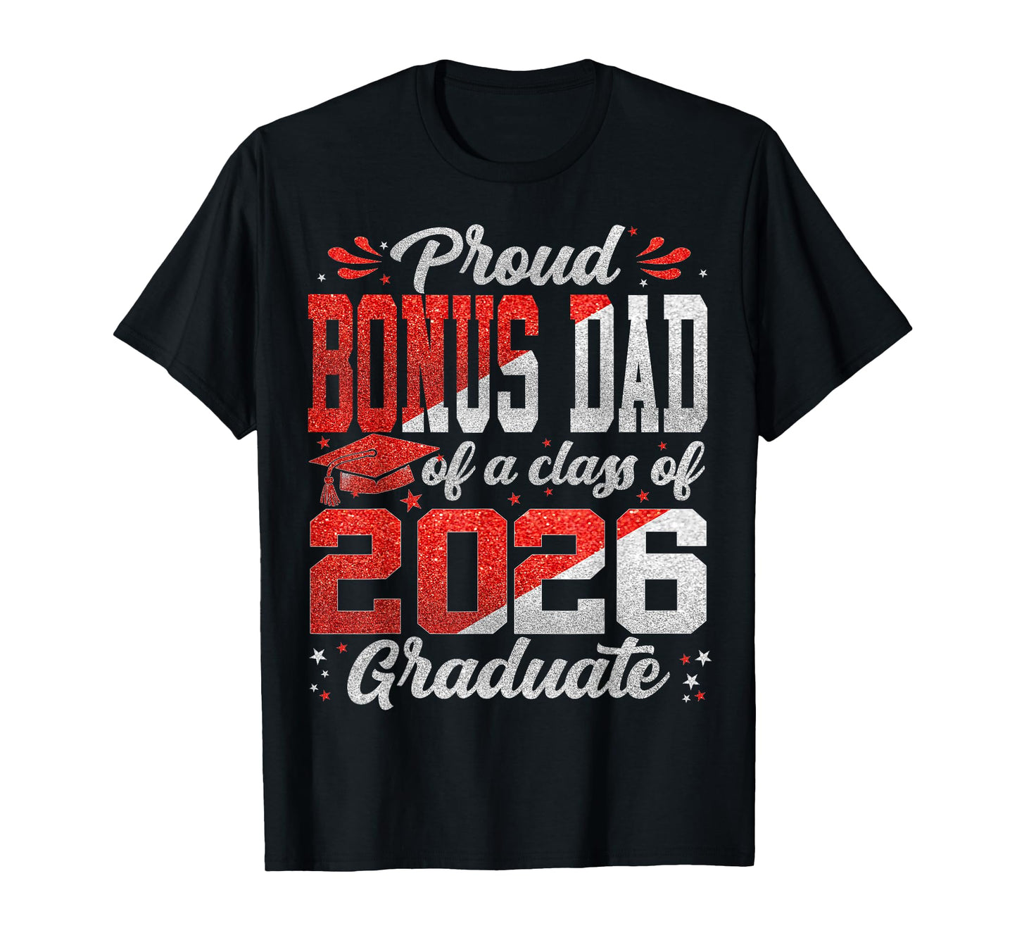 Proud Bonus Dad Class 2026 Graduate T-Shirt - Unique Graphic Men Women - T-Shirt, Sweatshirt, Hoodie