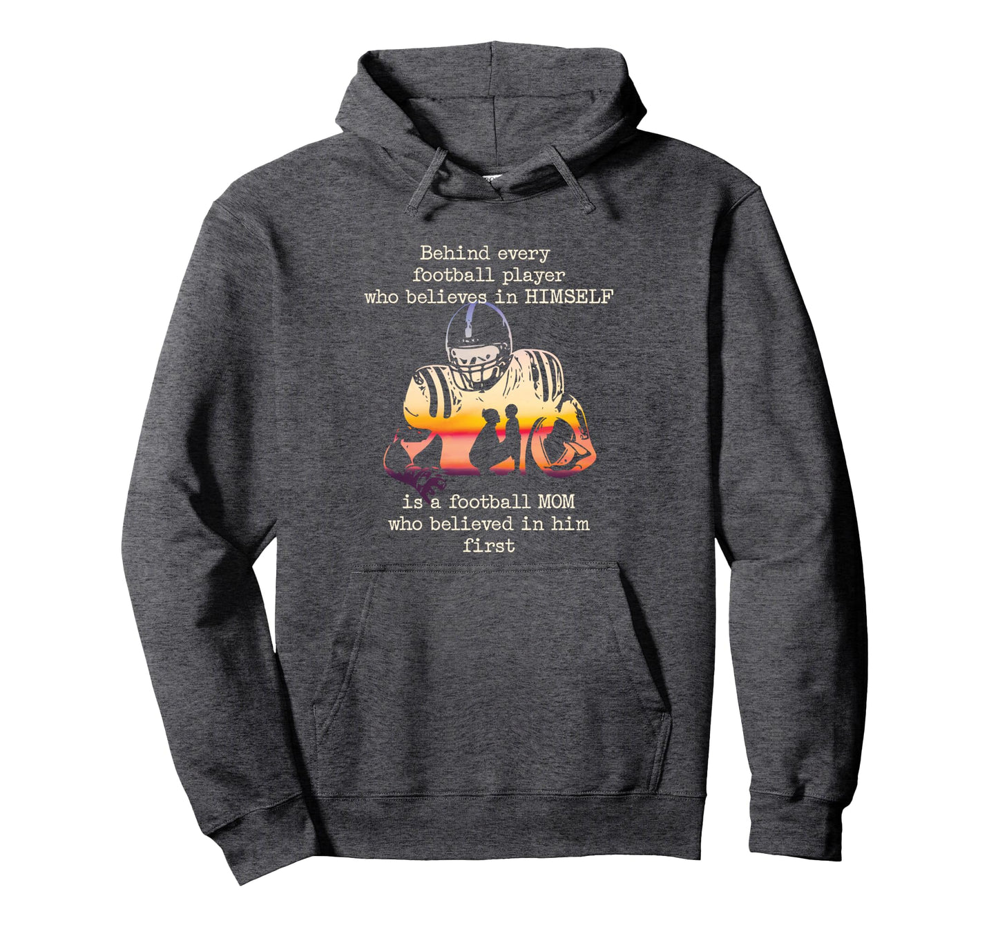 Behind Every Football Player Is Hoodie - Custom Art Print Men Women - T-Shirt, Sweatshirt, Hoodie