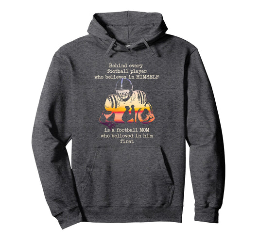 Behind Every Football Player Is Hoodie - Custom Art Print Men Women - T-Shirt, Sweatshirt, Hoodie
