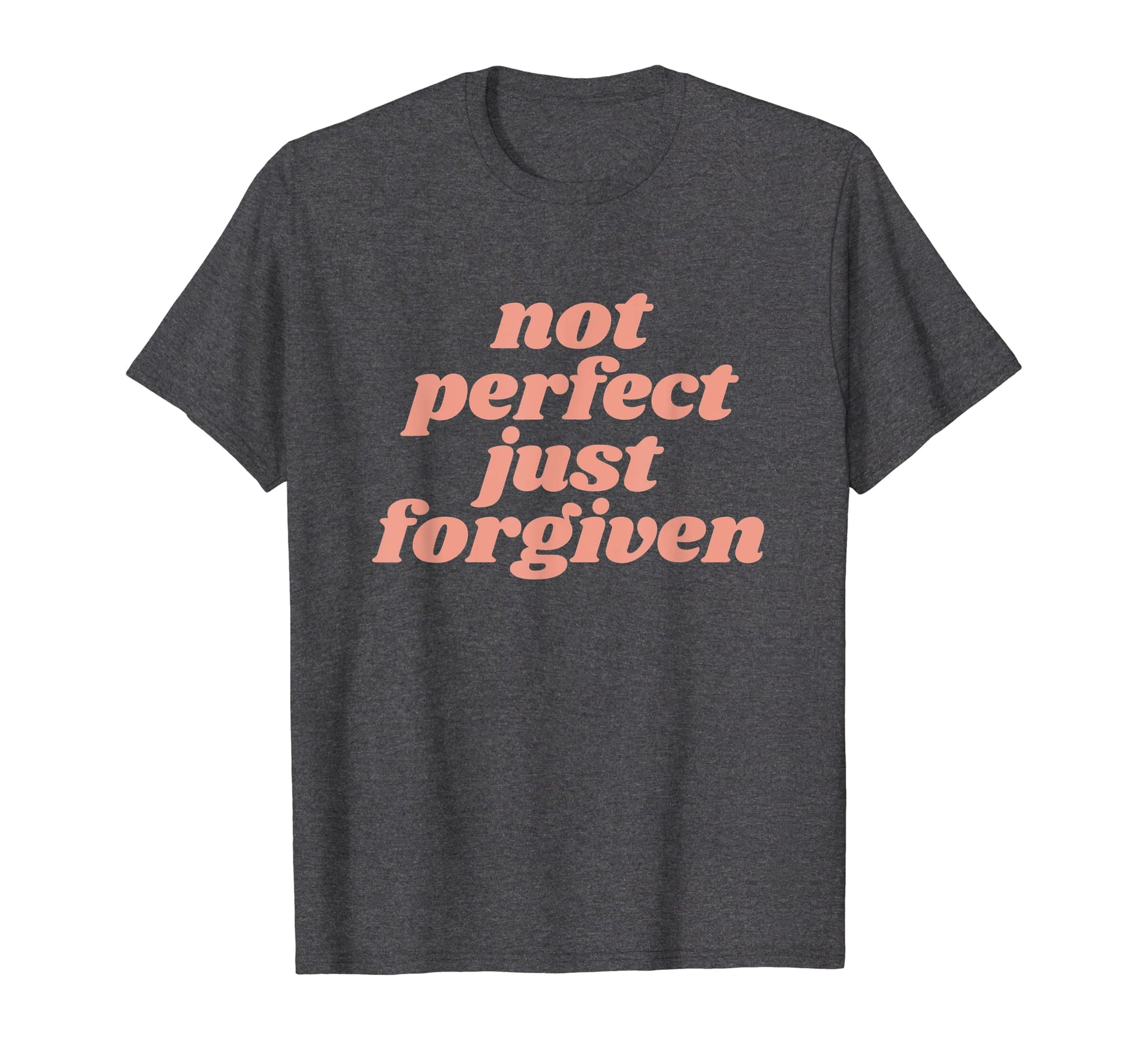 Not Just Forgiven Religious T-Shirt - Minimalist Print for Adults - T-Shirt, Sweatshirt, Hoodie