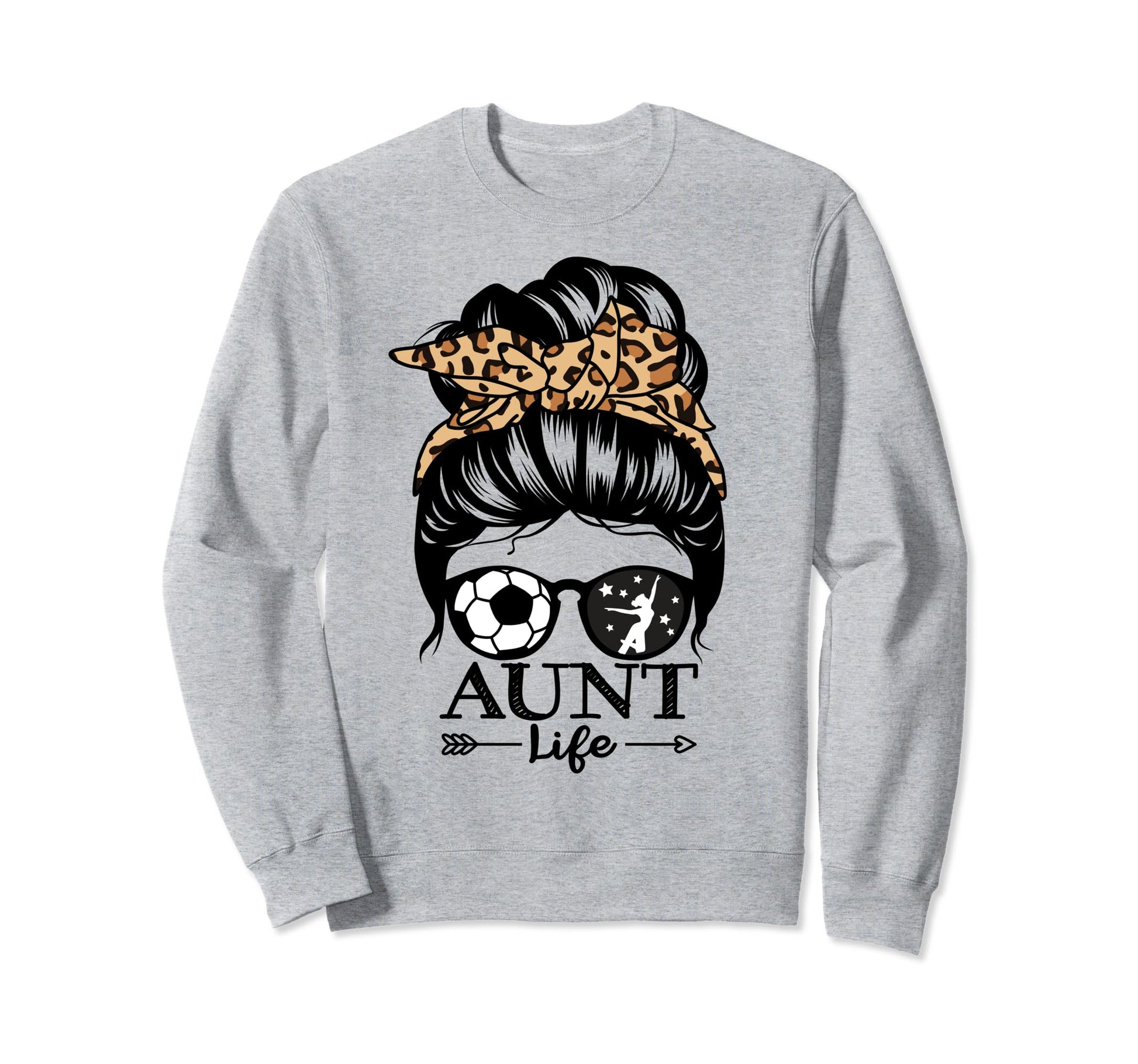 Aunt Life Messy Bun Hair Funny Sweatshirt - Streetwear Style Men Women - T-Shirt, Sweatshirt, Hoodie