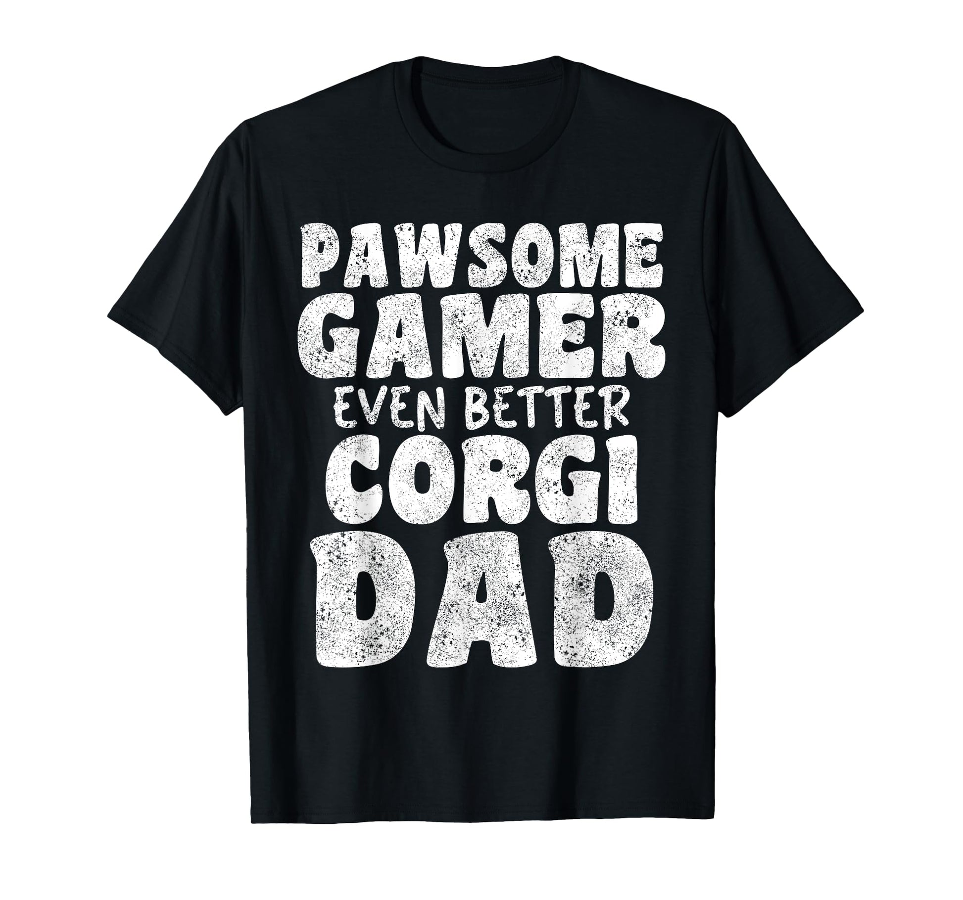 Pawsome Gamer Even Better Corgi Dad T-Shirt - Streetwear Style for Adults - T-Shirt, Sweatshirt, Hoodie