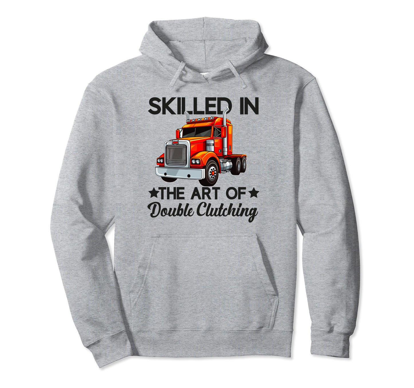 Truck Driver Trucker Dad Funny Trucking Hoodie - Graphic Print for Adults - T-Shirt, Sweatshirt, Hoodie