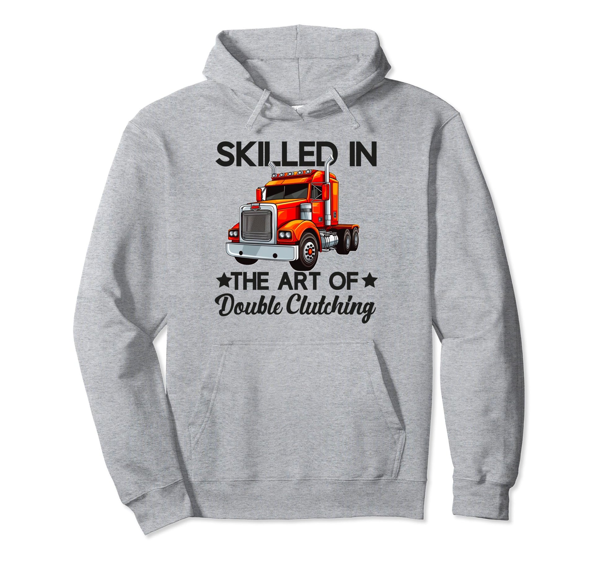 Truck Driver Trucker Dad Funny Trucking Hoodie - Graphic Print for Adults - T-Shirt, Sweatshirt, Hoodie