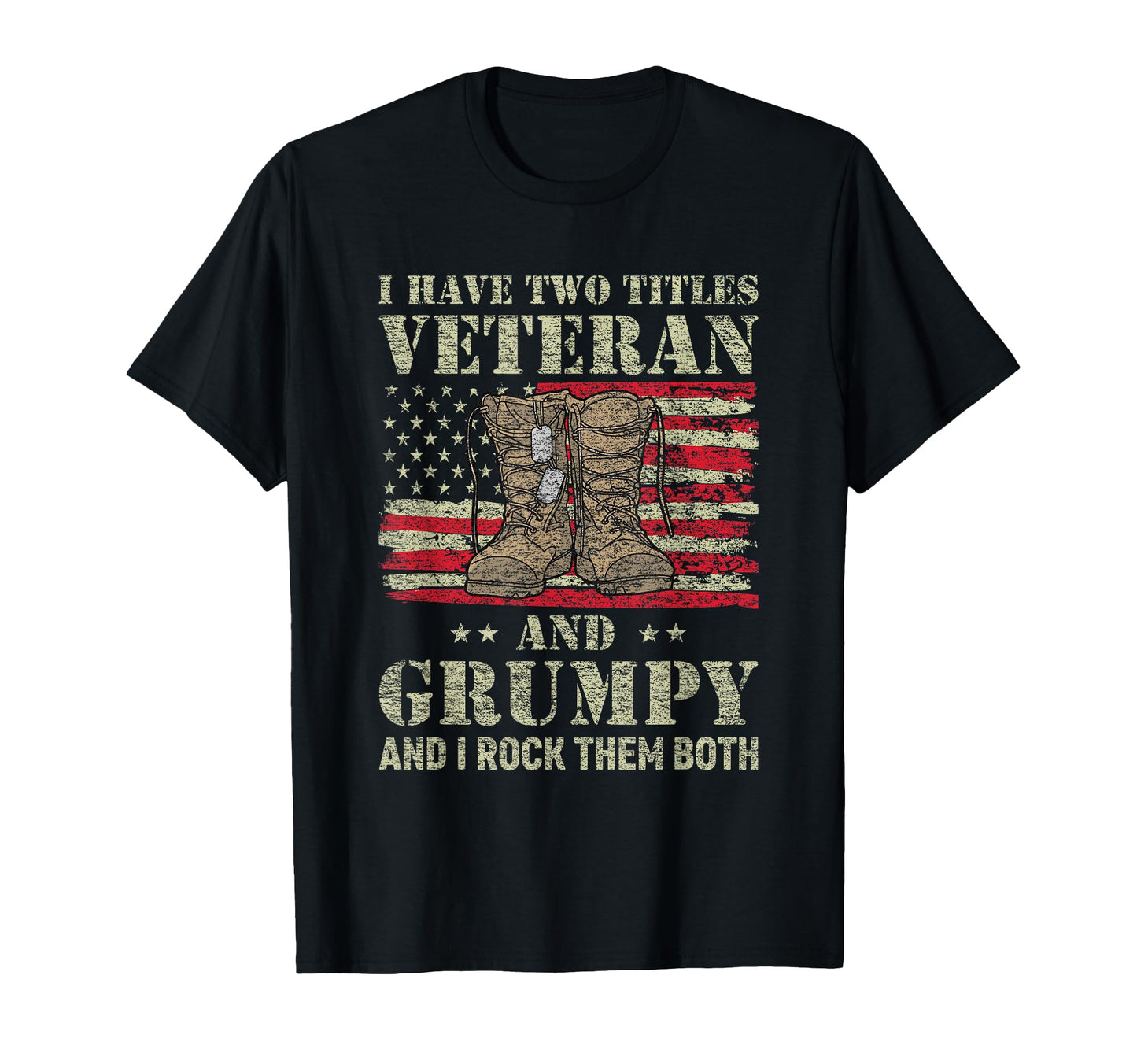 I Have Two Titles Veteran And T-Shirt - Fun Novelty Design for Adults - T-Shirt, Sweatshirt, Hoodie