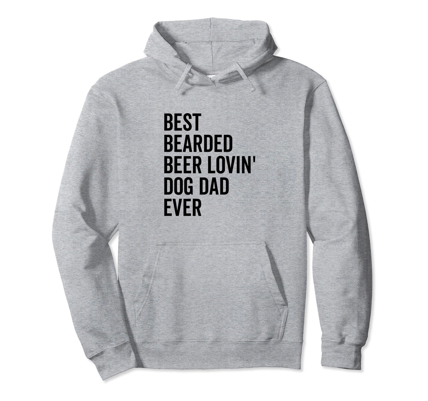 Best Bearded Beer Lovin Dog Dad Ever Hoodie - Custom Art Print Unisex - T-Shirt, Sweatshirt, Hoodie