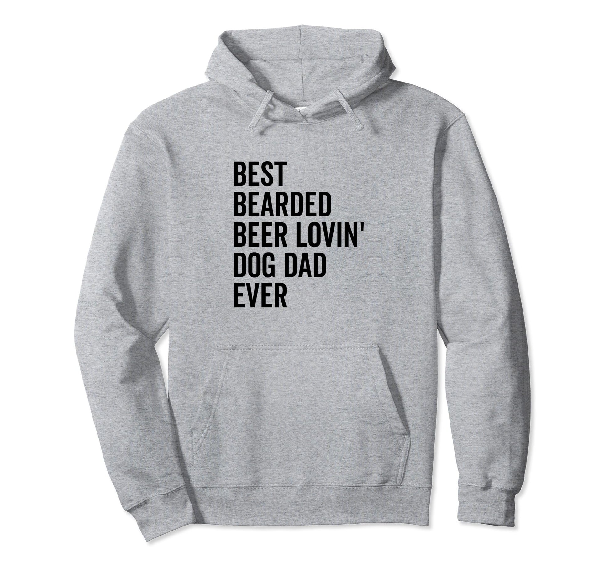 Best Bearded Beer Lovin Dog Dad Ever Hoodie - Custom Art Print Unisex - T-Shirt, Sweatshirt, Hoodie
