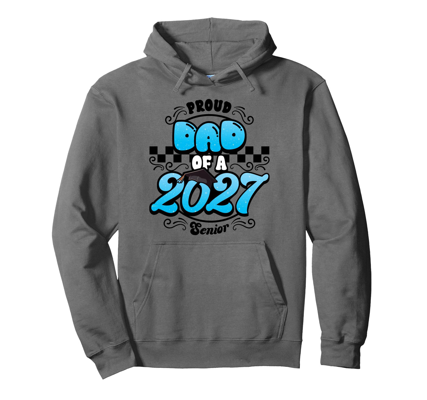Proud Dad Class 2027 Senior Hoodie - Fun Novelty Design for Adults - T-Shirt, Sweatshirt, Hoodie